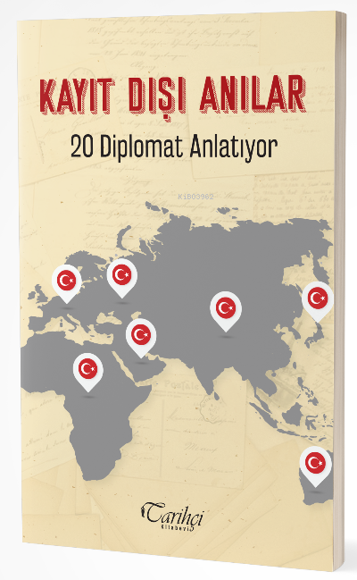 Kayıt Dışı Anılar ;20 Diplomat Anlatıyor