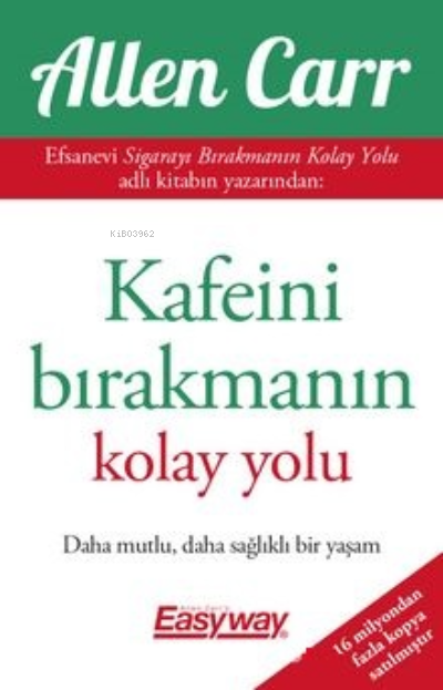  Kafeini Bırakmanın Kolay Yolu | Allen Carr | Butik Yayıncılık | 9786258471120 | 