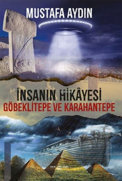  İnsanın Hikayesi Göbeklitepe ve Karahantepe | İnsanın Hikayesi Göbeklitepe ve Karahantepe | Mustafa Aydın | Sokak Kitapları Yayınları | 9786052876503 