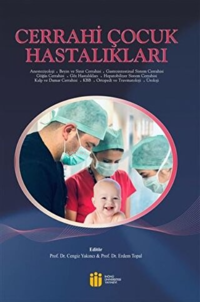  Cerrahi Çocuk Hastalıkları | Cengiz Yakıncı | İnönü Üniversitesi Yayınları | 9786057853639 | 