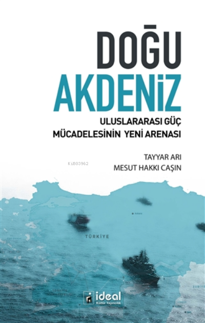 Doğu Akdeniz Uluslararası Güç Mücadelesinin Yeni Arenası