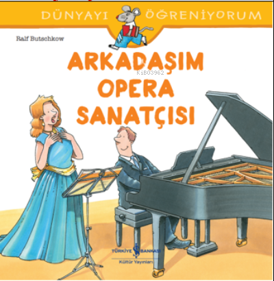 Arkadaşım Opera Sanatçısı ;Dünyayı Öğreniyorum