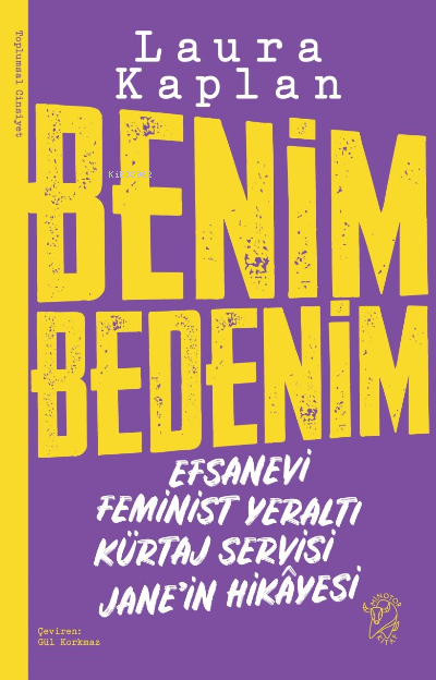 Benim Bedenim: Efsanevi Feminist Yeraltı Kürtaj Servisi Jane’in Hikâyesi