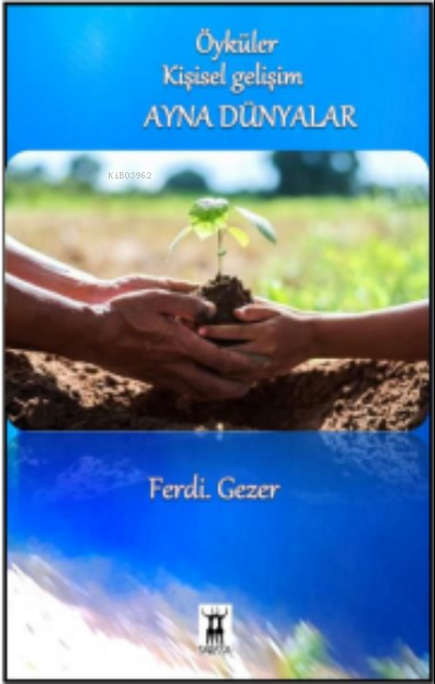 Ayna Dünyalar | Ayna Dünyalar | Ferdi Gezer | Sarissa Yayınları | 9789944188814 