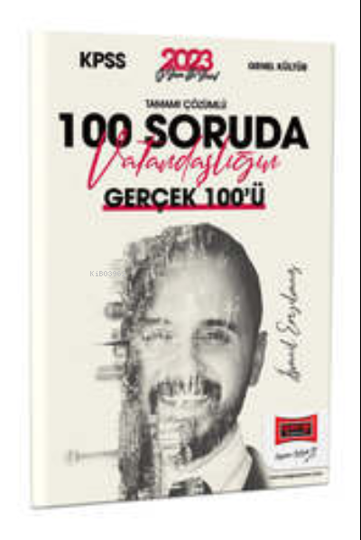  2023 KPSS 5Yüz Ekibi Tamamı Çözümlü 100 Soruda Vatandaşlığın Gerçek 100ü | 2023 KPSS 5Yüz Ekibi Tamamı Çözümlü 100 Soruda Vatandaşlığın Gerçek 100ü | İsmail Eryılmaz | Yargı Yayınevi | 9786254214721 
