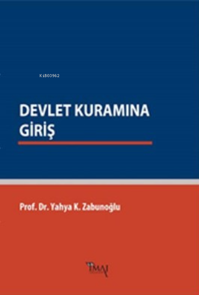  Devlet Kuramına Giriş | Yahya Kazım Zabunoğlu | İmaj Yayıncılık | 9786055339470 | 