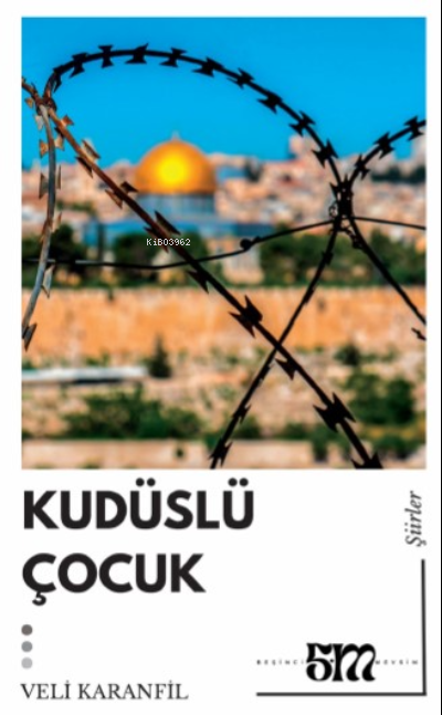  Kudüslü Çocuk | Kudüslü Çocuk | Veli Karanfil | Beşinci Mevsim Yayınları | 9786057294210 