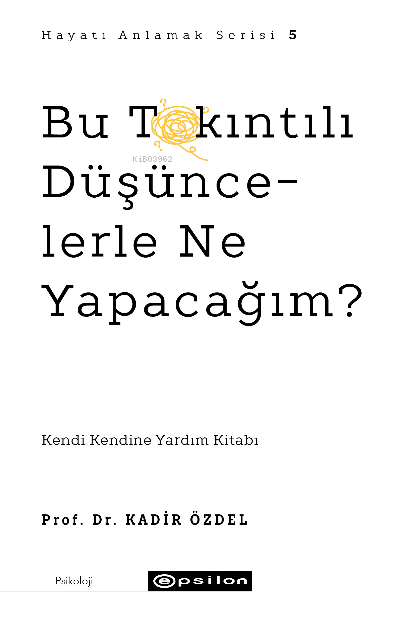 Bu Takıntılı Düşüncelerle Ne Yapacağım?