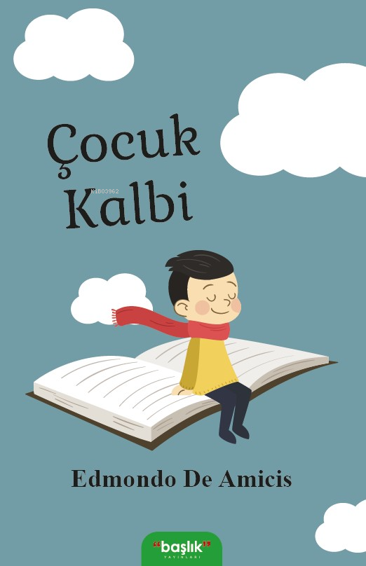  Çocuk Kalbi | Edmondo De Amicis | Başlık Yayın Grubu | 9786256988439 | 