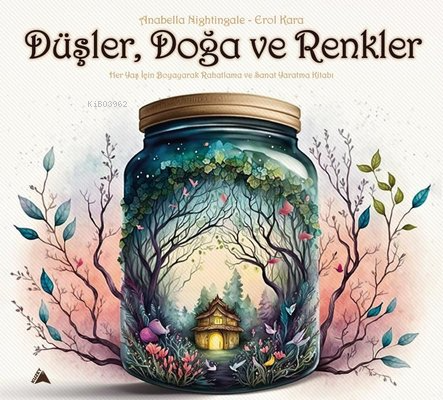  Düşler Doğa ve Renkler | Düşler Doğa ve Renkler | Anabella Nightingale | Kuzey Yayınları | 9786059909709 