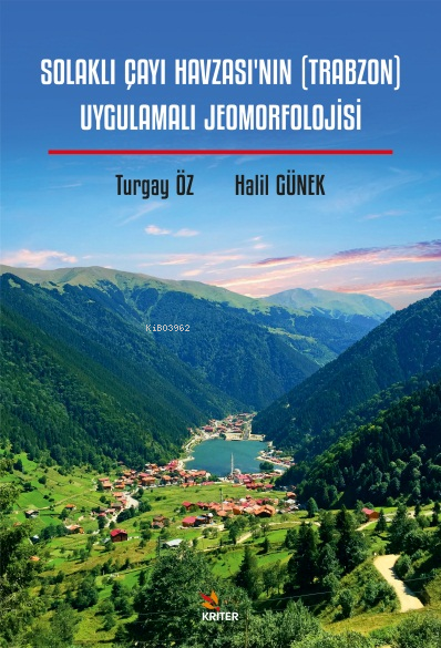 Solaklı Çayı Havzası’nın (Trabzon) Uygulamalı Jeomorfolojisi