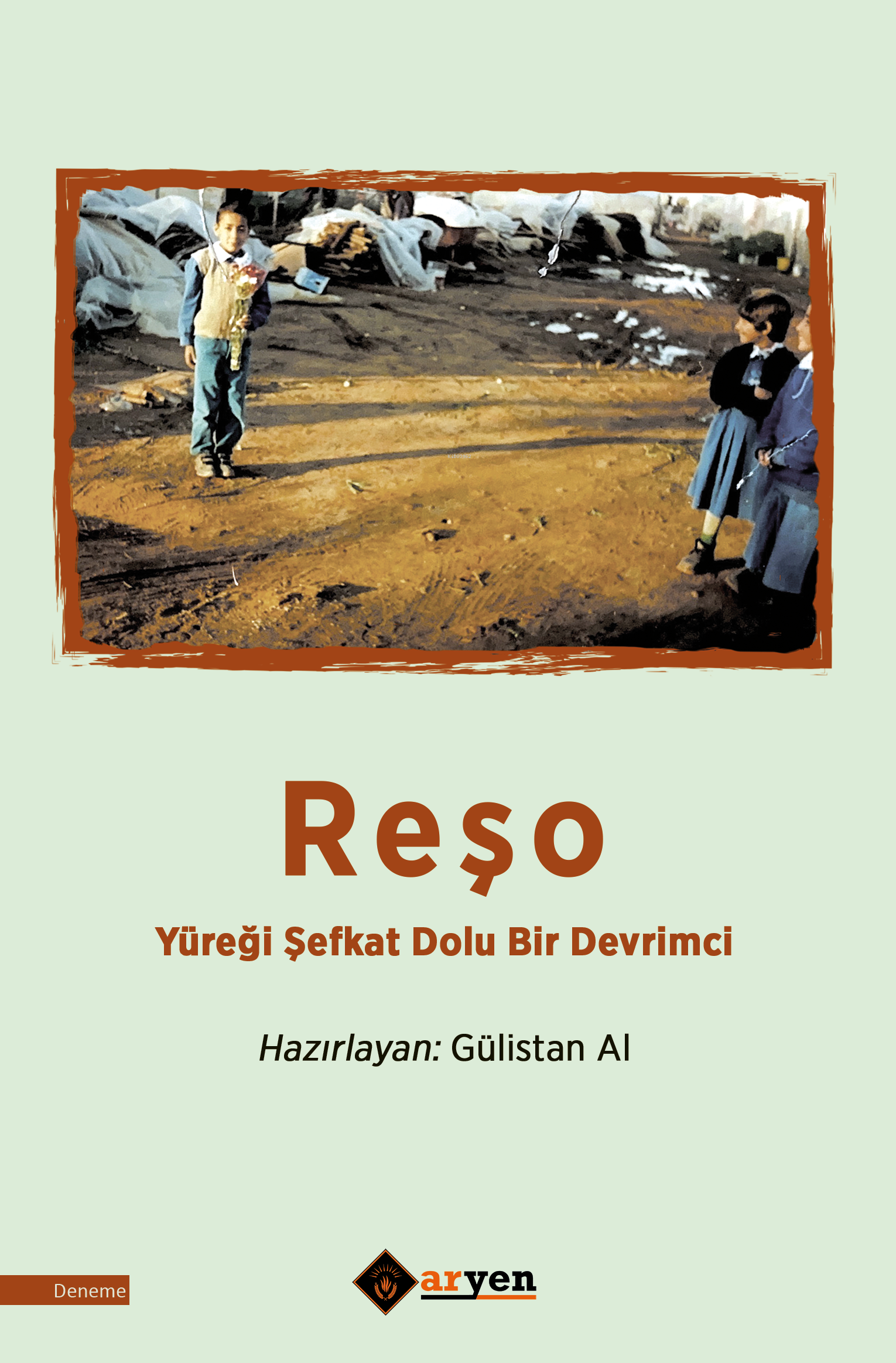 Reşo ;Yüreği Şefkat Dolu Bir Devrimci