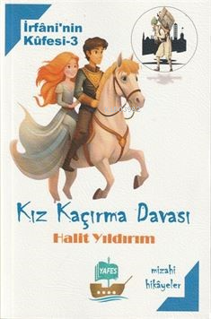  İrfannin Küfesi 3Kız Kaçırma Davası | Halit Yıldırım | Mehmet Pektaş | Yafes Yayınları | 9786259853895 | 