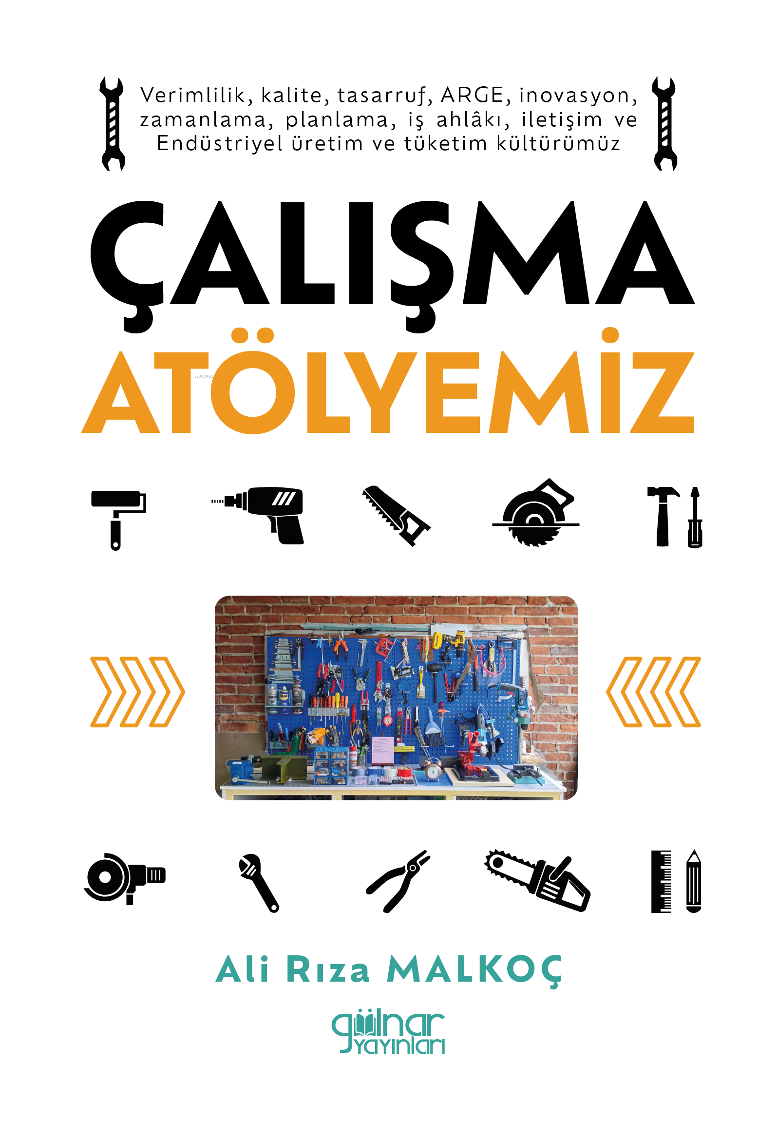  Çalışma Atölyemiz | Çalışma Atölyemiz | Ali Rıza Malkoç | Gülnar Yayınları | 9786256300361 
