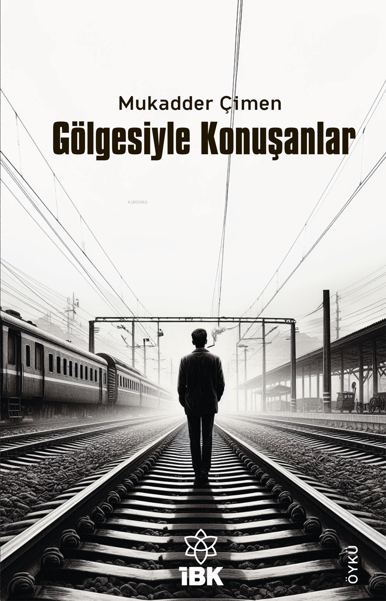  Gölgesiyle Konuşanlar | Gölgesiyle Konuşanlar | Mukadder Çimen | İz Bırakan Kalemler Yayınevi | 9786259494609 