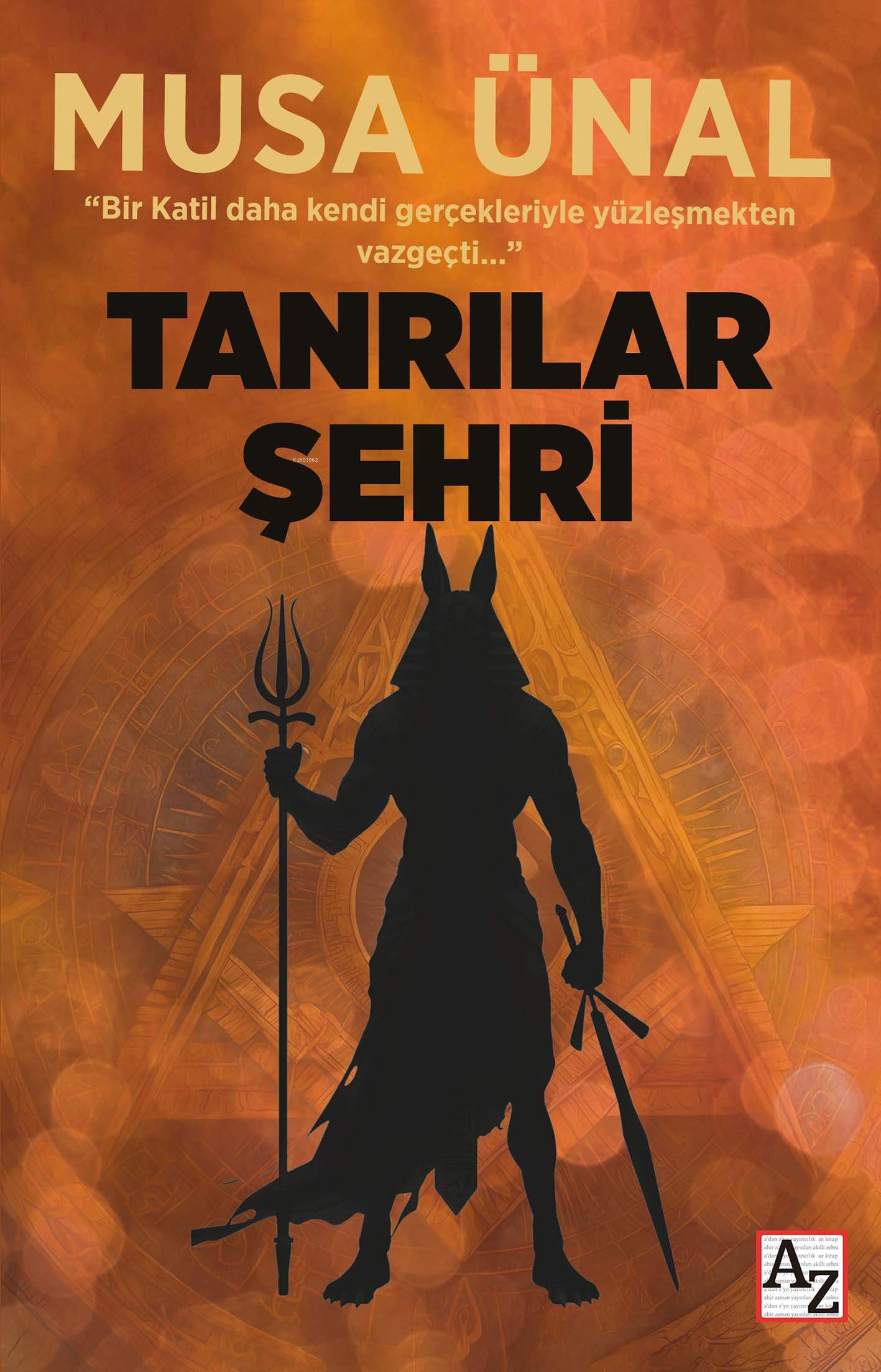  Tanrılar ŞehriBir Katil Daha Kendi Gerçekleriyle Yüzleşmekten Vazgeçti | Tanrılar ŞehriBir Katil Daha Kendi Gerçekleriyle Yüzleşmekten Vazgeçti | Musa Ünal | M Endülüs Özbay | Fatih Alemdar | Az Kitap | 9786257987554 
