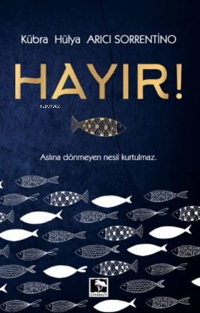  Hayır | Kübra Hülya Arıcı Sorrentino | Çınaraltı Yayın Dağıtım | 9786257131698 | 