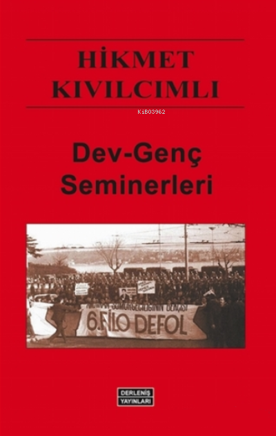  Dev Genç Seminerleri | Dev Genç Seminerleri | Hikmet Kıvılcımlı | Derleniş Yayınları | 9786057661074 