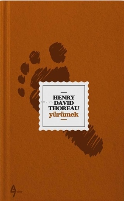  Yürümek | Henry David Thoreau | Gizem Aldoğan | Arzu Sandal | Umay Öze | A7 Kitap | 9786057667939 | 