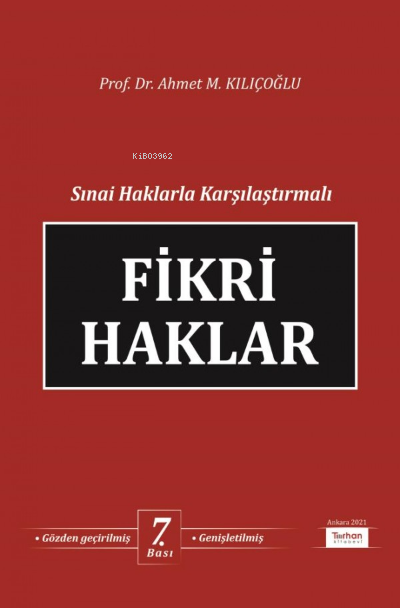  Sınai Haklarla Karşılaştırmalı Fikri Haklar | Ahmet M Kılıçoğlu | Turhan Kitabevi | 9786057052766 | 