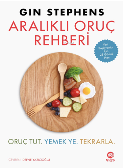 Aralıklı Oruç Rehberi: Oruç Tut. Yemek Ye. Tekrarla