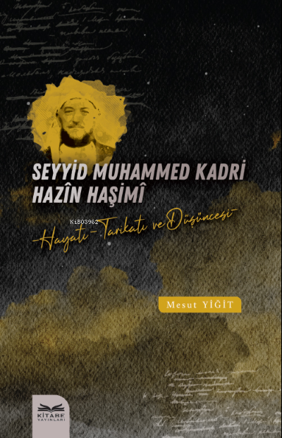 Seyyid Muhammed Kadri Hazîn Haşimî;-Hayatı, Tarikatı ve Düşüncesi-