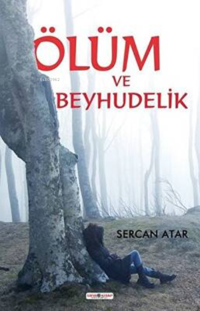  Ölüm ve Beyhudelik | Ölüm ve Beyhudelik | Sercan Atar | Sıfıraltı Yayıncılık | 9786056955556 