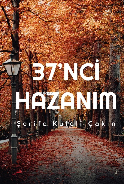  37nci Hazanım | Şerife Kuleli Çakın | Odessa Yayınevi | 9786258407839 | 