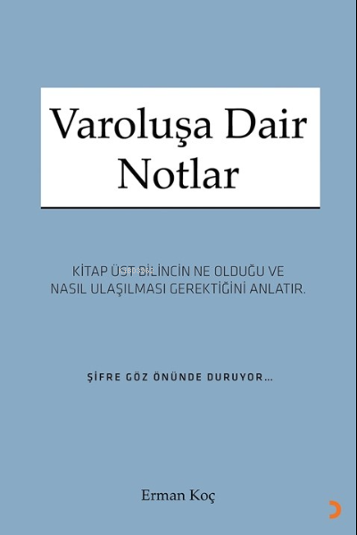  Varoluşa Dair Notlar | Varoluşa Dair Notlar | Erman Koç | Cinius Yayınları | 9786258219593 