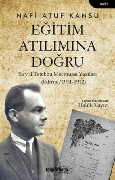 Eğitim Atılımına Doğru; Sa'y Tetebbu Mecmuası Yazıları (Edirne/1911-1912)