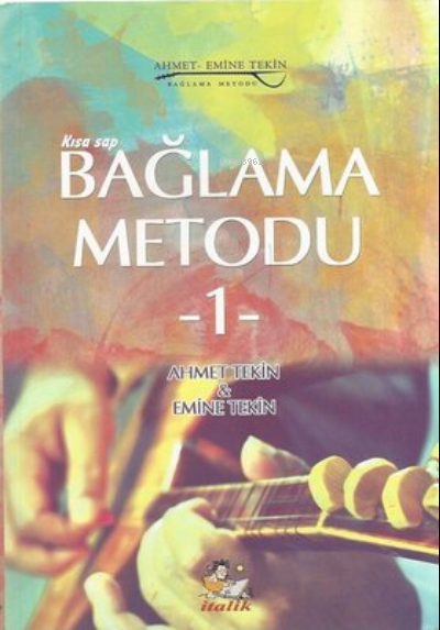 Kısa Sap Bağlama Metodu | Kısa Sap Bağlama Metodu | Ahmet Tekin | İtalik Kitaplar | 9786059105781 