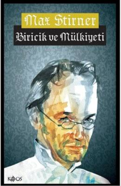  Biricik ve Mülkiyeti (Ciltli Kapak) | Max Stirner | Kaos Yayınları | 9789757005643 | 
