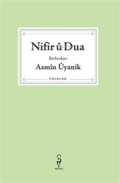 Nifir û Dua–Asmîn Ûyanik