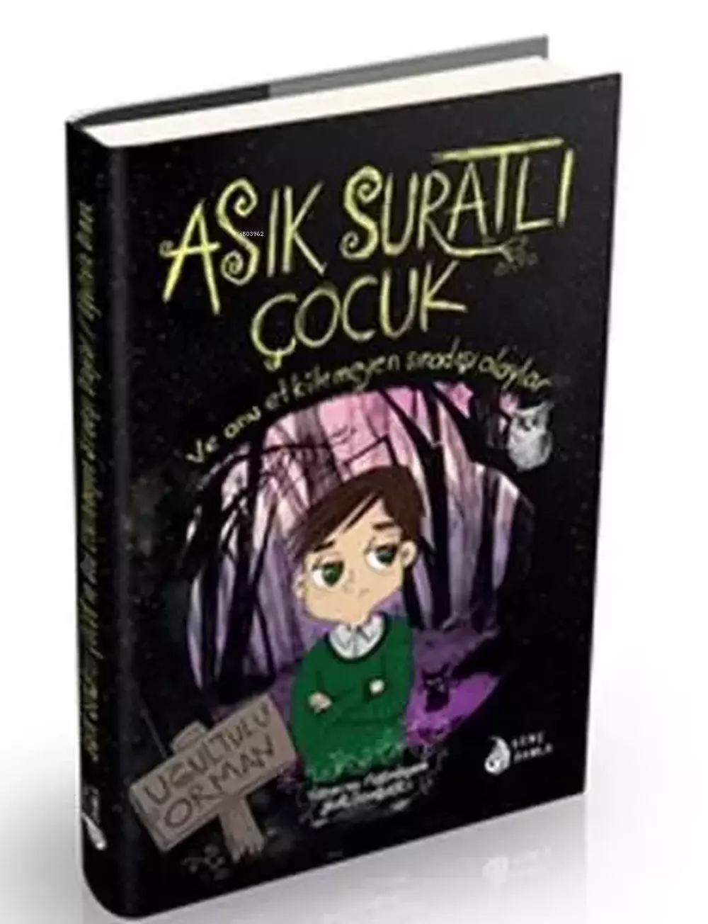 Asık Suratlı Çocuk-1: Uğultulu Orman (İmzalı Kitap)