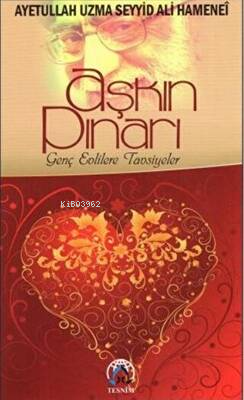  Aşkın Pınarı | Ayetullah Seyyid Ali Hameneî | Tesnim Yayınları | 9786056492297 | 