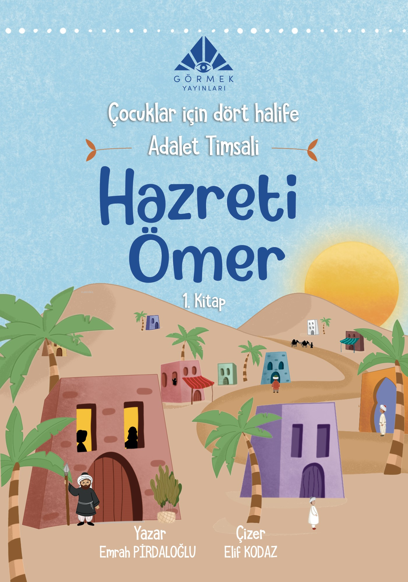  Adalet Timsali Hazreti Ömer (1 Kitap) | Adalet Timsali Hazreti Ömer (1 Kitap) | Emrah Pirdaloğlu | Görmek Yayınları | 9786259958033 