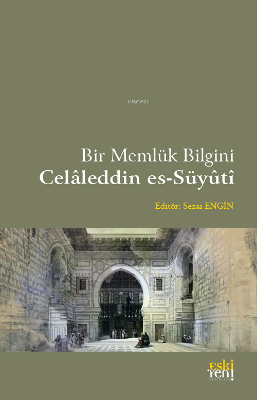 Bir Memlük Bilgini Celaleddin es-Süyüti