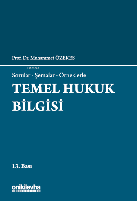  Temel Hukuk Bilgisi | Temel Hukuk Bilgisi | Muhammet Özekes | On İki Levha Yayıncılık | 9786254326646 