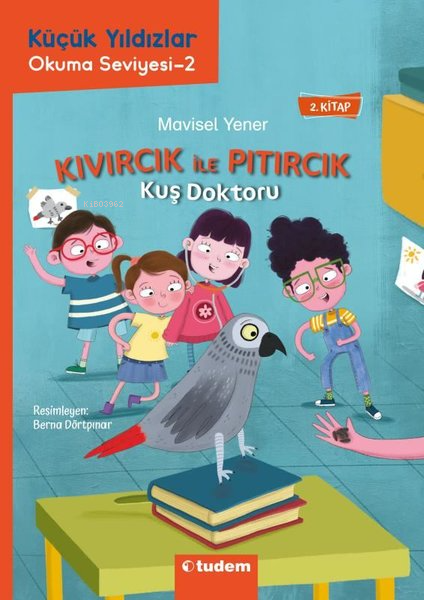 Küçük Yıldızlar Kıvırcık ile Pıtırcık 2. Kitap - Kuş Doktoru