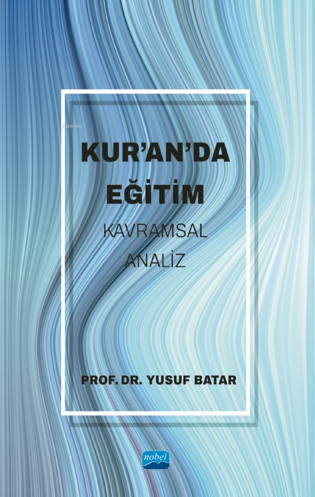 Kur’an’da Eğitim;Kavramsal Analiz