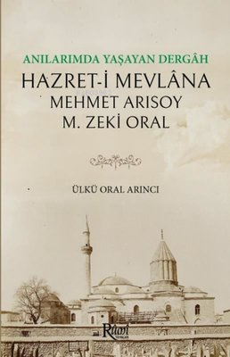 Anılarımda Yaşayan Dergah Hazret-i Mevlana