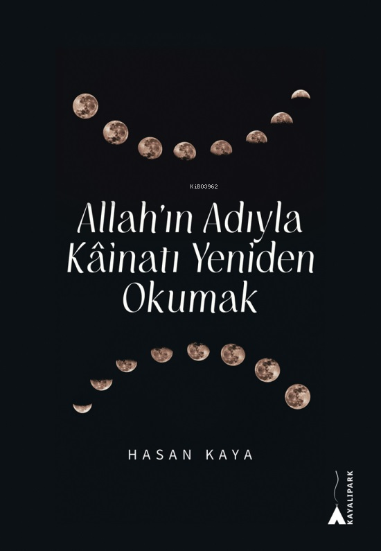 Allah’ın Adıyla Kainatı Yeniden Okumak