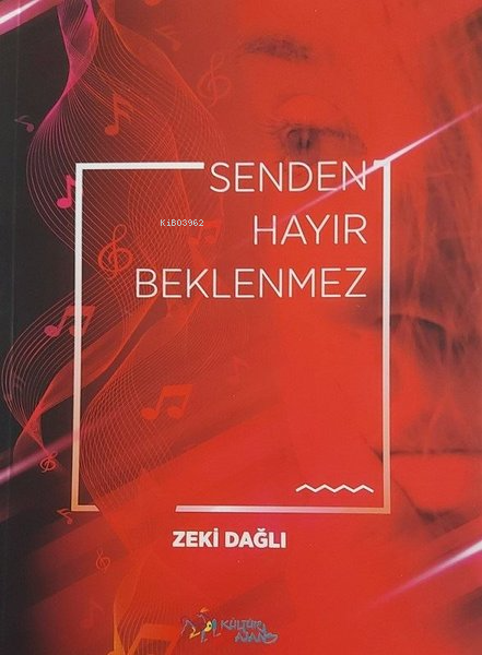  Senden Hayır Beklenmez | Zeki Dağlı | Kültür Ajans Yayınevi | 9786053252221 | 