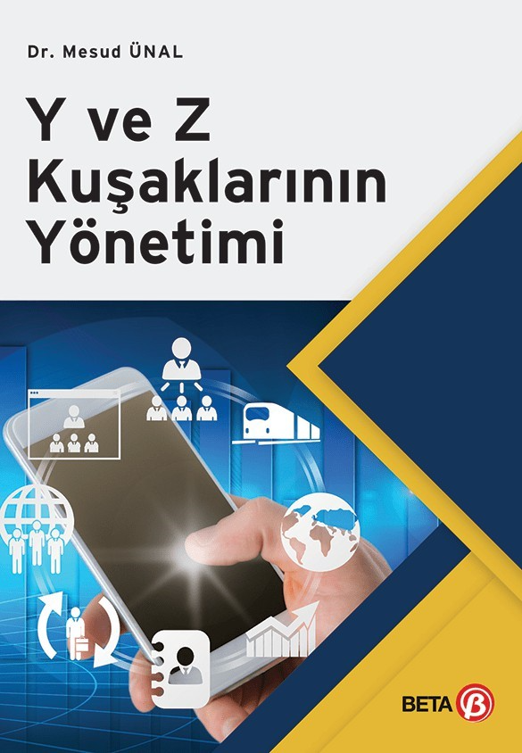  Y ve Z Kuşaklarının Yönetimi | Mesud Ünal | Beta Akademik | 9786052420294 | 