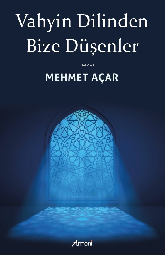  Vahyin Dilinden Bize Düşenler | Mehmet Açar | Armoni Yayınları | 9786256888852 | 
