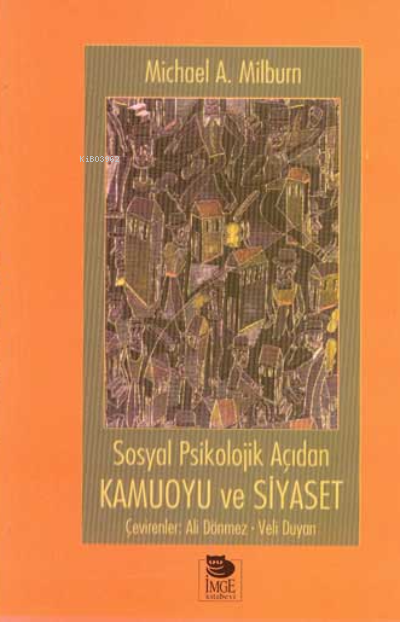 Sosyal Psikolojik Açıdan Kamuoyu ve Siyaset