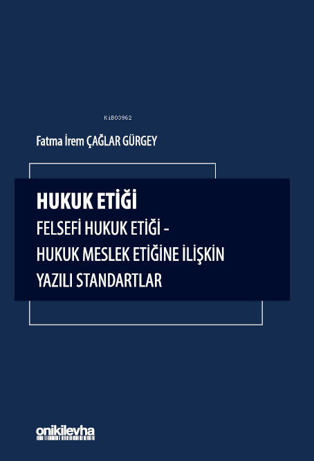 Hukuk Etiği-Felsefi Hukuk Etiği-Hukuk Meslek Etiğine İlişkin Yazılı Standartlar