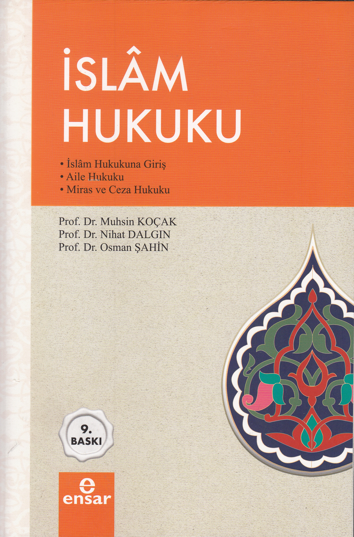 İslam Hukuku; İslam Hukukuna Giriş / Aile Hukuku / Miras ve Ceza Hukuku