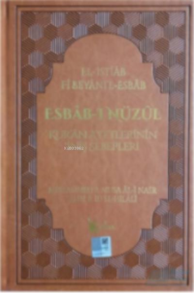  Esbabı Nüzul (4 Cilt Takım) Termo Deri | Esbabı Nüzul (4 Cilt Takım) Termo Deri | Selim B İd El Hilali | Beka Yayınları | 9786059603966 