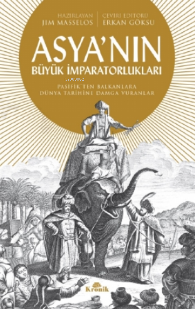 Asya'nın Büyük İmparatorlukları;Pasifik’ten Balkanlar’a Dünya Tarihine Damga Vuranlar